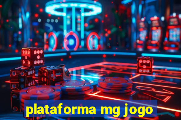 plataforma mg jogo